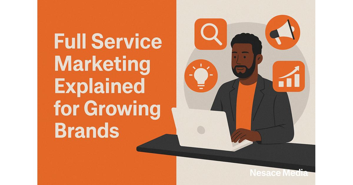 Illustration of a man working on a laptop surrounded by marketing icons, with the text “Full Service Marketing Explained for Growing Brands.” The image is branded with “Nesace Media,” showcasing how full service marketing supports growing brands.