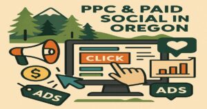 Illustration promoting PPC and paid social advertising in Oregon, featuring a computer with a "CLICK" button, a megaphone, dollar sign, chart, ads tags, pine trees, mountains, and Online Marketing Oregon tactics.