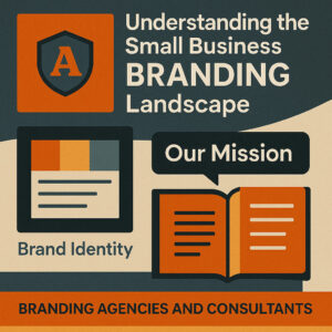 An infographic titled “Understanding the Small Business Branding Landscape” features icons for brand identity and mission, with a footer labeled “Branding Agencies and Consultants for Oregon Small Businesses.”.
