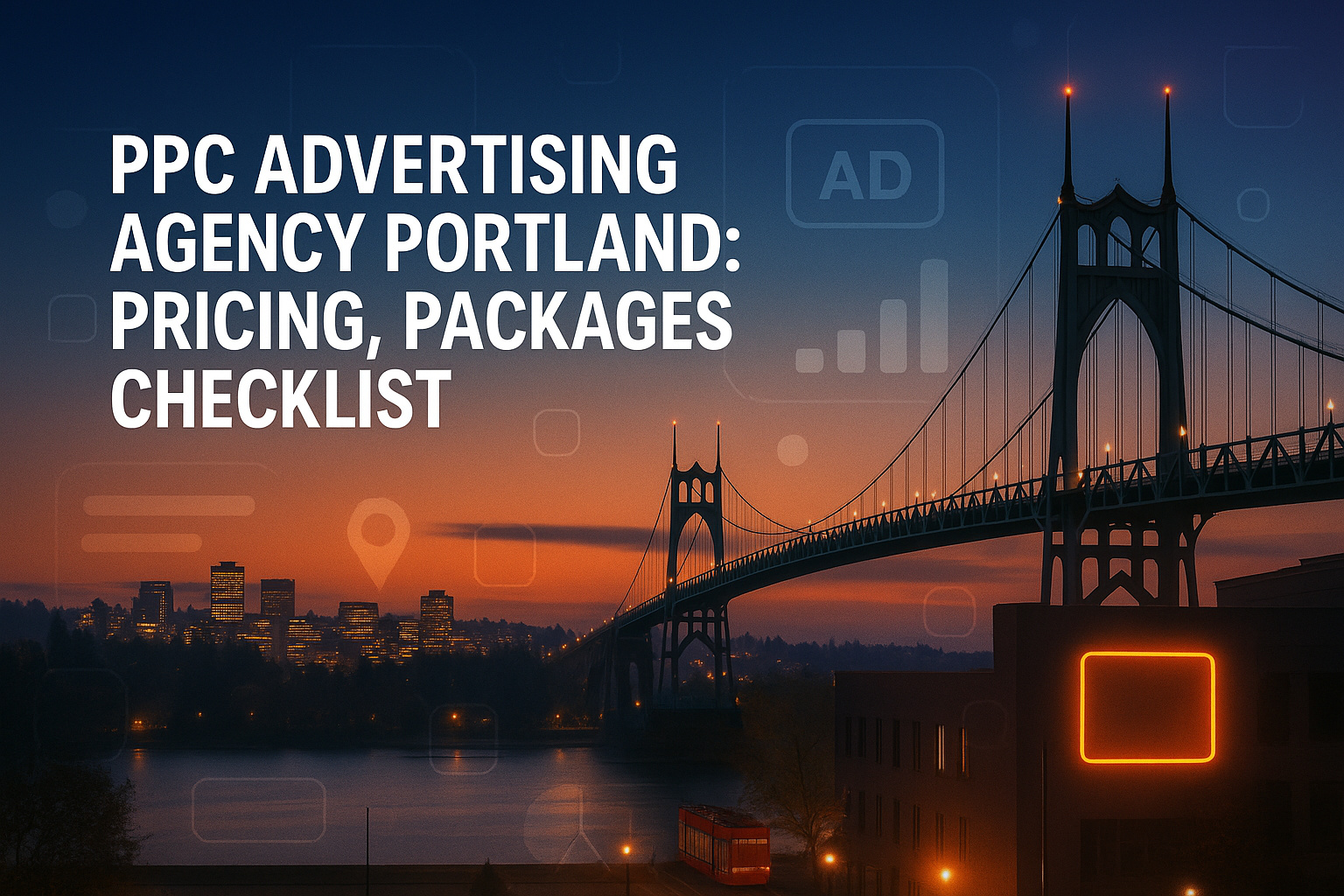 A city skyline at sunset featuring a prominent bridge, with the text "PPC Advertising Agency Portland: Pricing, Packages Checklist" overlaid; digital marketing icons float subtly, highlighting a leading PPC advertising agency Portland.